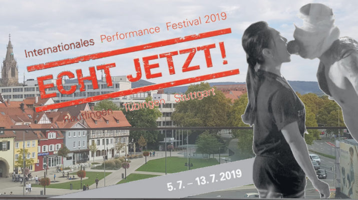 Performance Festival ECHT JETZT! im Juli 2019 in Reutlingen